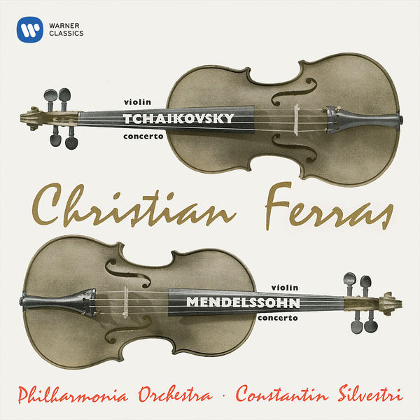 Christian Ferras - Tchaikovsky & Mendelssohn: Violin Concertos Christian Ferras - Tchaikovsky & Mendelssohn: Violin Concertos