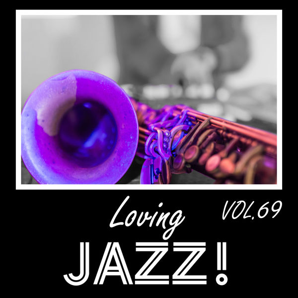 Various Artists|Loving Jazz, Vol. 69 Various Artists|Loving Jazz, Vol. 69