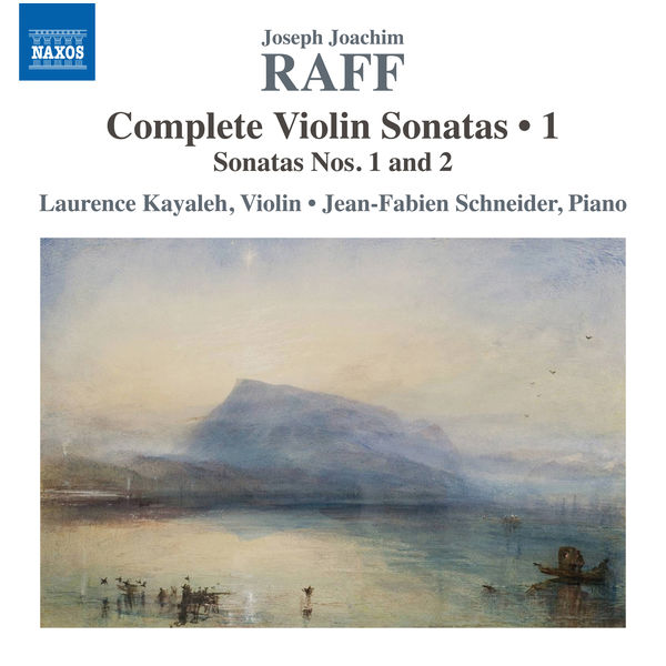 Laurence Kayaleh - Raff: Complete Violin Sonatas, Vol. 1 Laurence Kayaleh - Raff: Complete Violin Sonatas, Vol. 1