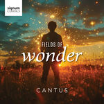 Cantus Fields of Wonder