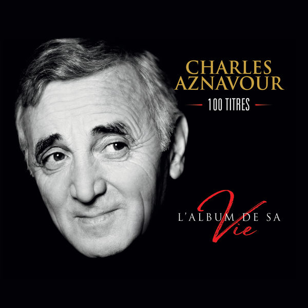 Charles Aznavour - L'album de sa vie 100 titres Charles Aznavour - L'album de sa vie 100 titres