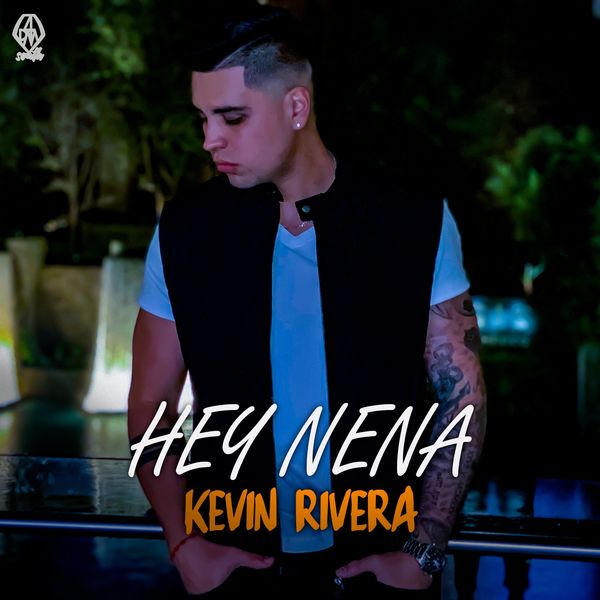 Kevin Rivera|Hey Nena