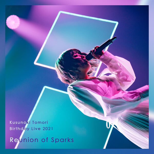 Tomori Kusunoki|Kusunoki Tomori Birthday Live 2021 "Reunion of Sparks"