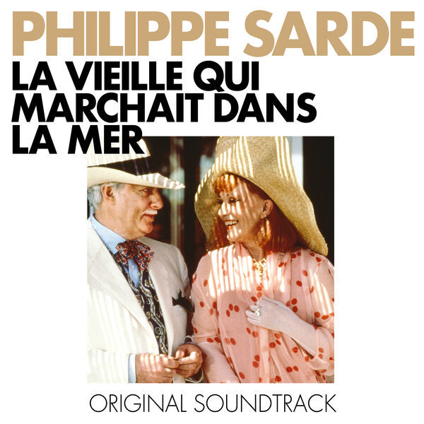 Philippe Sarde|La vieille qui marchait dans la mer Philippe Sarde|La vieille qui marchait dans la mer