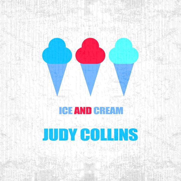 Ice And Cream, Judy Collins Qobuz