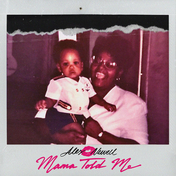 Alex Newell|Mama Told Me