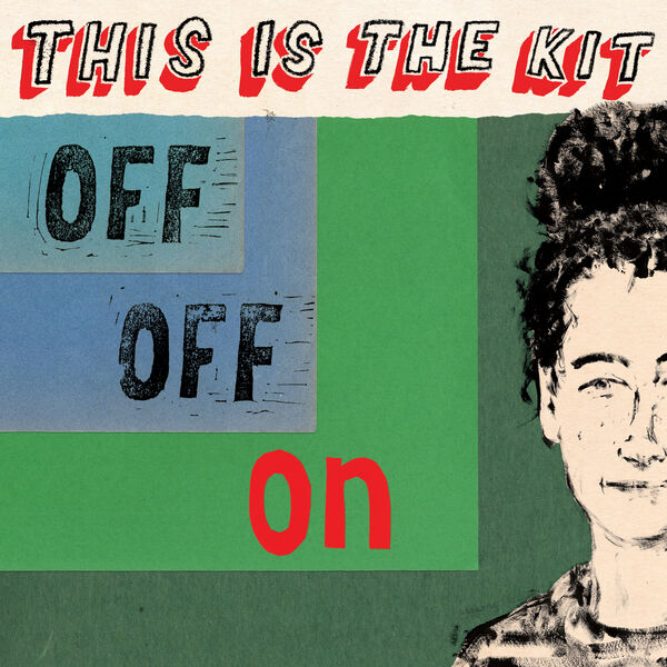 This Is The Kit - Off Off On This Is The Kit - Off Off On
