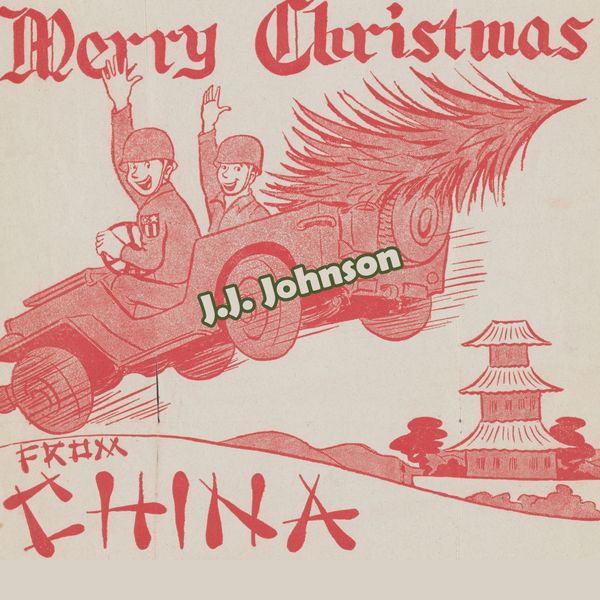 J.J. Johnson - Merry Christmas from China J.J. Johnson - Merry Christmas from China