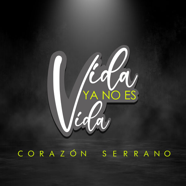 Corazon Serrano - Vida Ya No Es Vida Corazon Serrano - Vida Ya No Es Vida