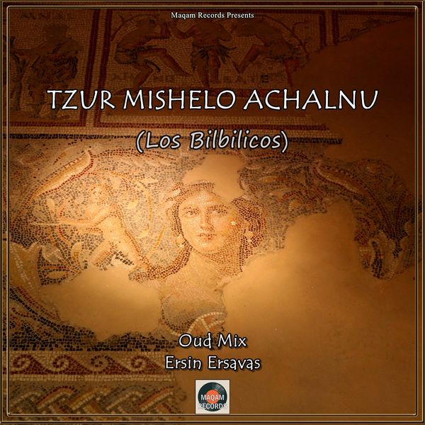 Ersin Ersavaş|Tzur Mishelo Achalnu (Oud Mix)