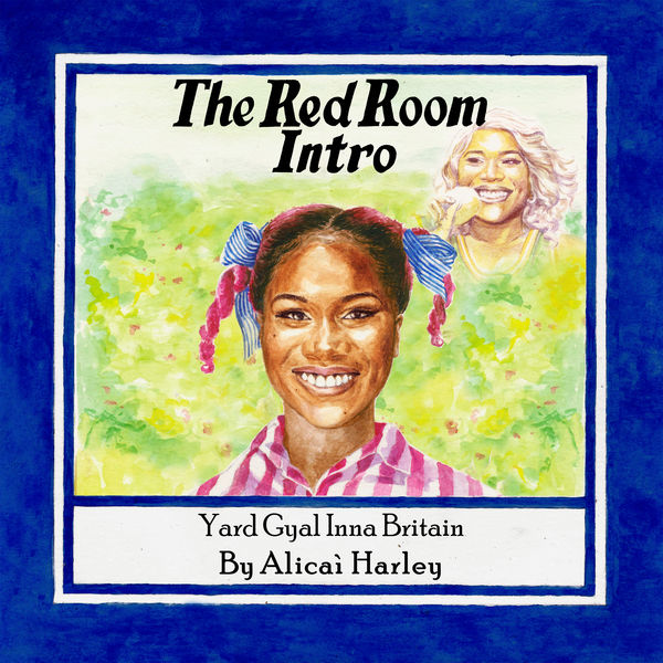 Alicai Harley - The Red Room Intro (Yard Gyal Inna Britain) Alicai Harley - The Red Room Intro (Yard Gyal Inna Britain)