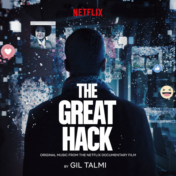Gil Talmi - The Great Hack (Original Music From the Netflix Documentary Film) Gil Talmi - The Great Hack (Original Music From the Netflix Documentary Film)