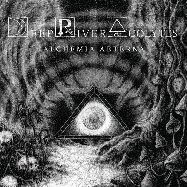 Deep River Acolytes - Alchemia Aeterna Deep River Acolytes - Alchemia Aeterna