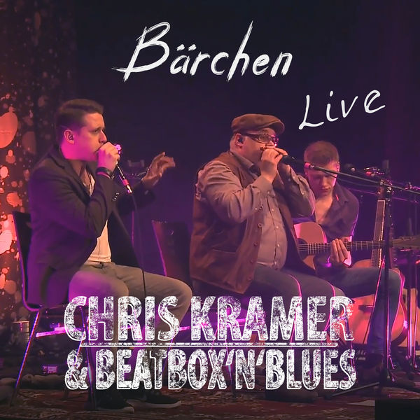 Chris Kramer & Beatbox ´n´ Blues|Bärchen  (Live)