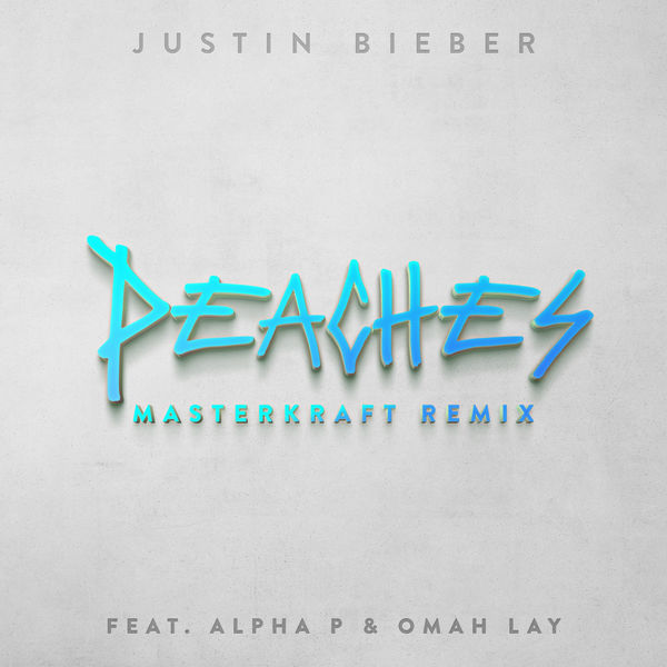 Justin Bieber|Peaches (Masterkraft Remix) Justin Bieber|Peaches (Masterkraft Remix)