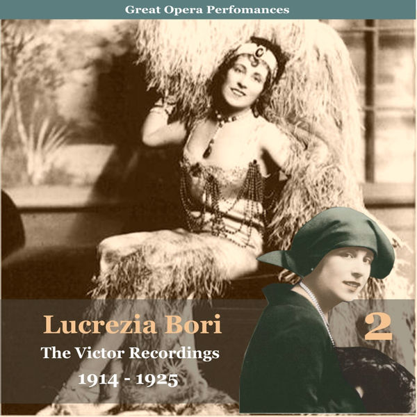 Lucrezia Bori - The Victor Recordings, Vol. 2 (1914 - 1925 Recordings) Lucrezia Bori - The Victor Recordings, Vol. 2 (1914 - 1925 Recordings)