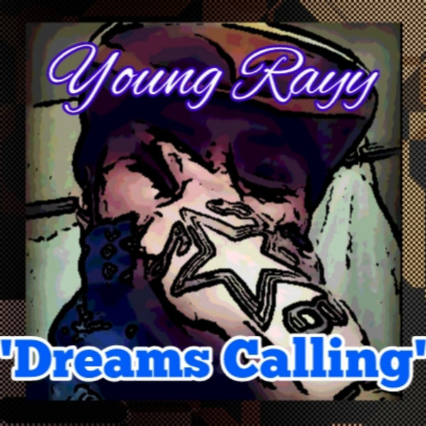 Young Rayy|Dreams Calling