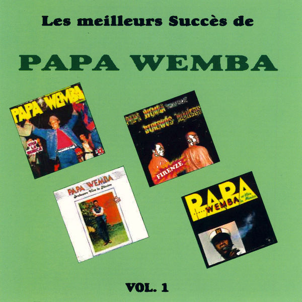 Papa Wemba - Les Meilleurs Succès De Papa Wemba, Vol. 1 Papa Wemba - Les Meilleurs Succès De Papa Wemba, Vol. 1