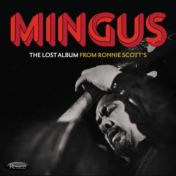 Charles Mingus|The Lost Album From Ronnie Scott’s (Live) Charles Mingus|The Lost Album From Ronnie Scott’s (Live)