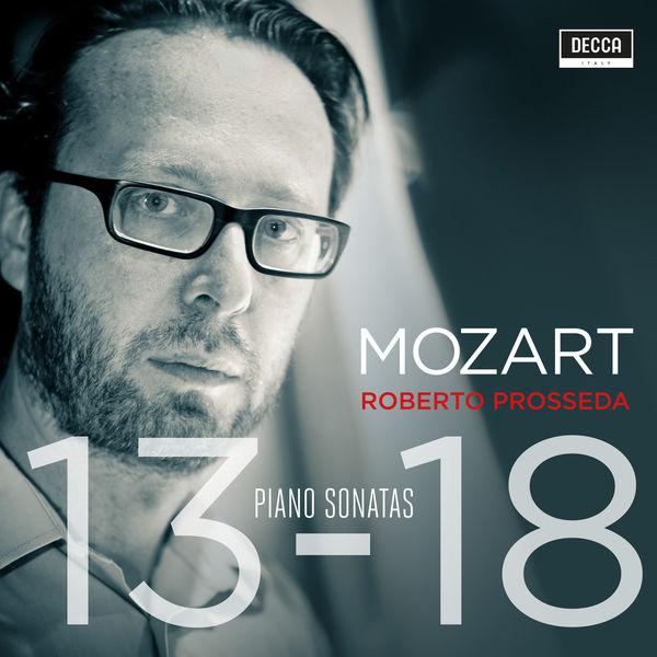 Roberto Prosseda - Mozart: Piano Sonatas Nos. 13-18 Roberto Prosseda - Mozart: Piano Sonatas Nos. 13-18
