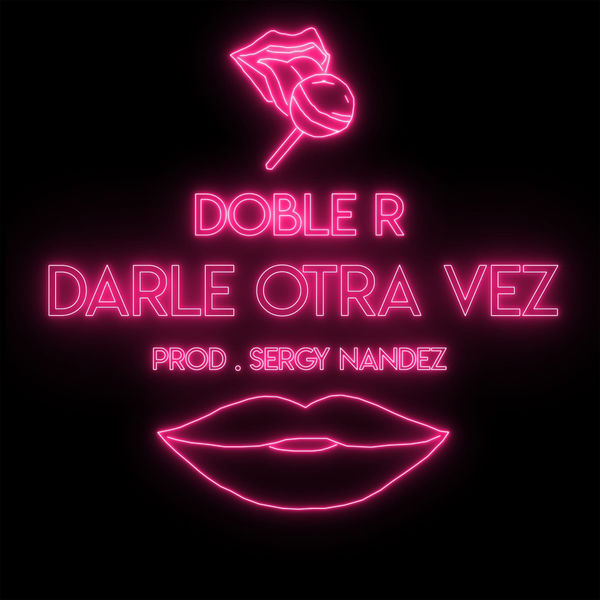 Doble R - Darle Otra Vez Doble R - Darle Otra Vez