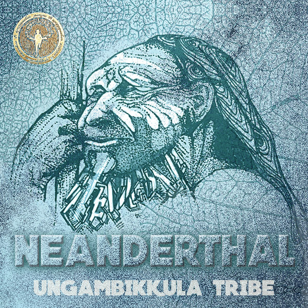 Ungambikkula - Neanderthal Ungambikkula - Neanderthal