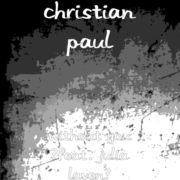 Paul Christian|Without You (feat. Julia Laven) Paul Christian|Without You (feat. Julia Laven)