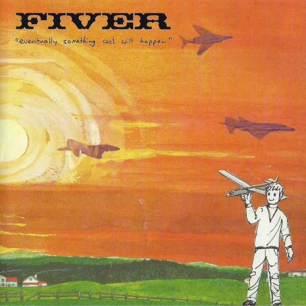 Fiver - Eventually Something Cool Will Happen Fiver - Eventually Something Cool Will Happen