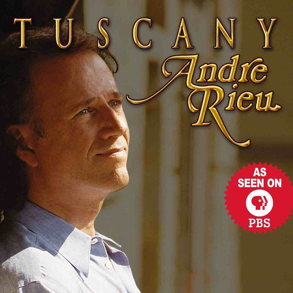 André Rieu - Tuscany André Rieu - Tuscany