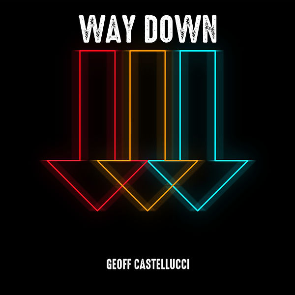 Geoff Castellucci|Way Down