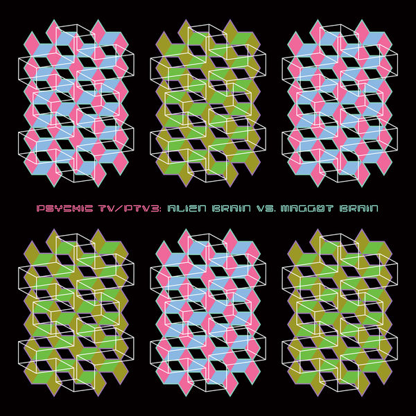 Psychic TV|Alien Brain vs. Maggot Brain Psychic TV|Alien Brain vs. Maggot Brain