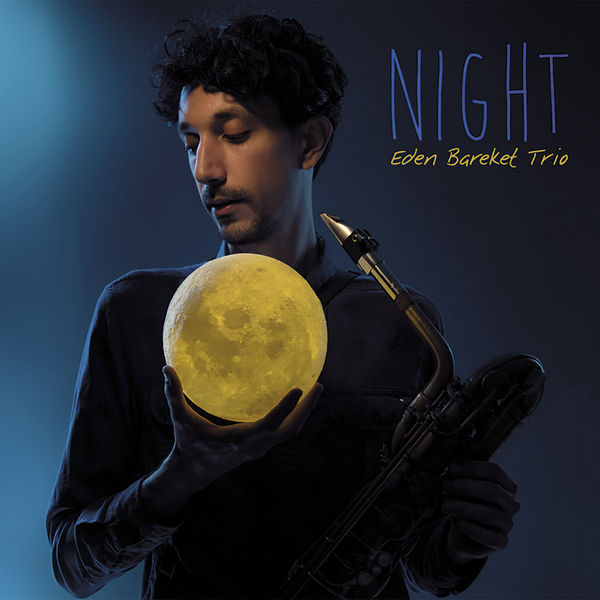 Eden Bareket Trio - Night Eden Bareket Trio - Night