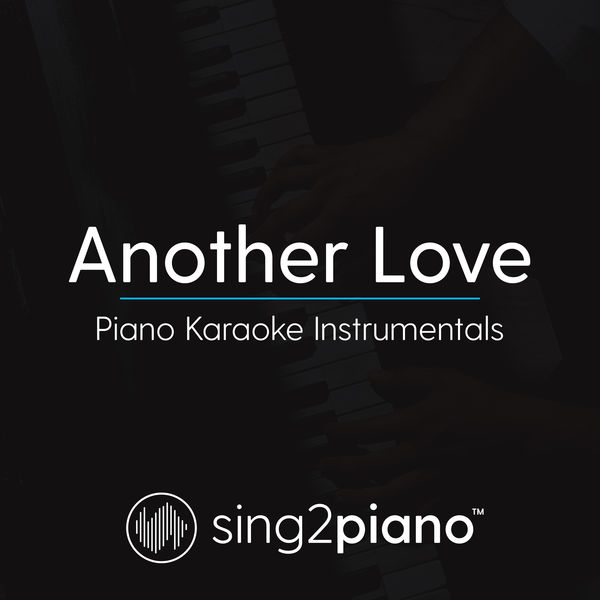 Sing2Piano|Another Love (Piano Karaoke Instrumentals)