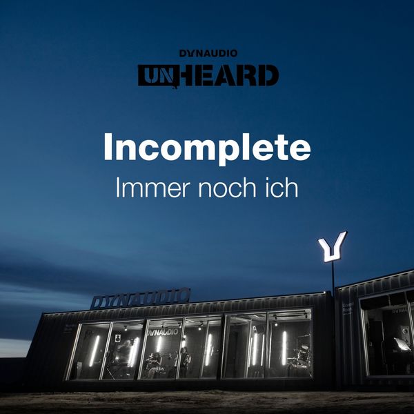 Incomplete - Immer noch ich (Live @ Dynaudio Unheard High-End 19) Incomplete - Immer noch ich (Live @ Dynaudio Unheard High-End 19)