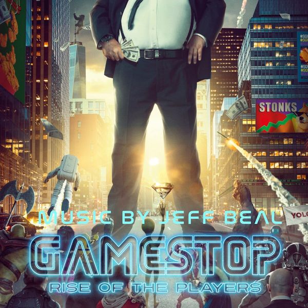 Jeff Beal|Gamestop: Rise of the Players (Original Motion Picture Soundtrack) Jeff Beal|Gamestop: Rise of the Players (Original Motion Picture Soundtrack)