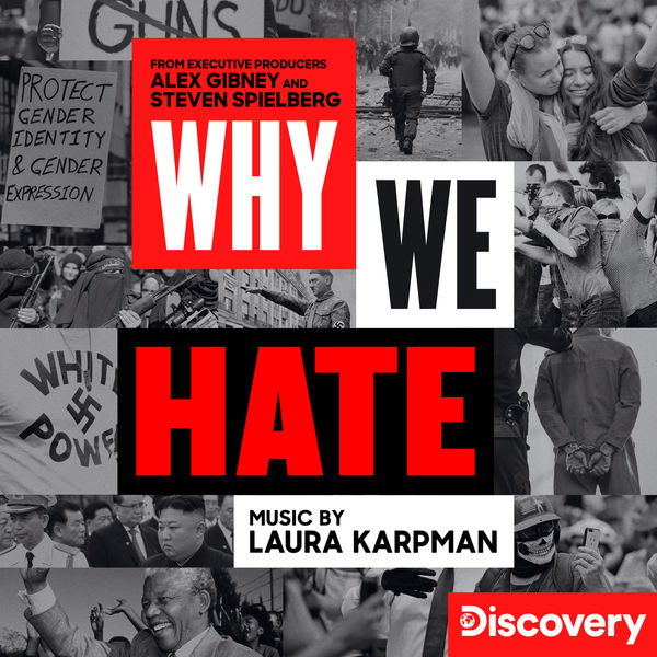 Laura Karpman|Why We Hate (Music From The Discovery Docuseries)