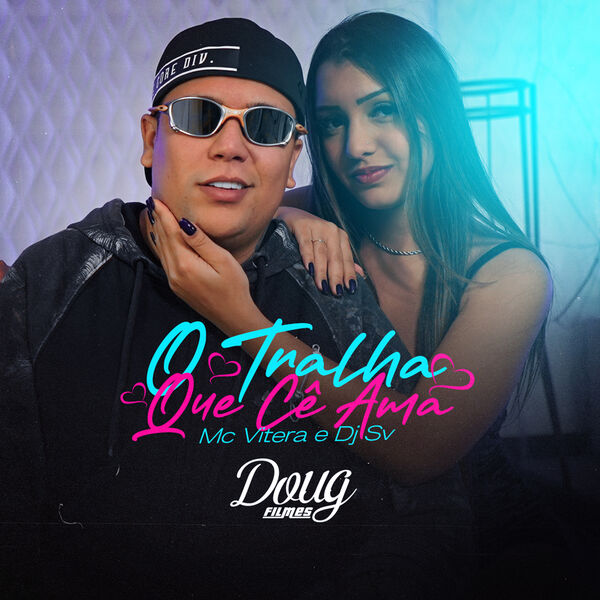 O Tralha Que Ce Ama, MC Vitera - Qobuz