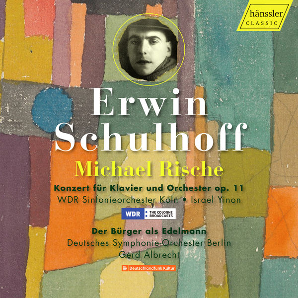 WDR Sinfonieorchester Köln|Erwin Schulhoff: Piano Concerto, Op. 11 & Der Bürger als Edelmann Suite WDR Sinfonieorchester Köln|Erwin Schulhoff: Piano Concerto, Op. 11 & Der Bürger als Edelmann Suite