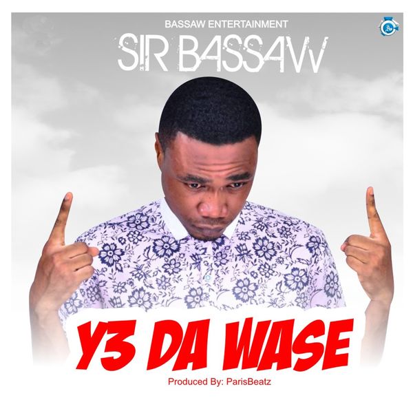 Sir Bassaw - Y3 DA WASE Sir Bassaw - Y3 DA WASE