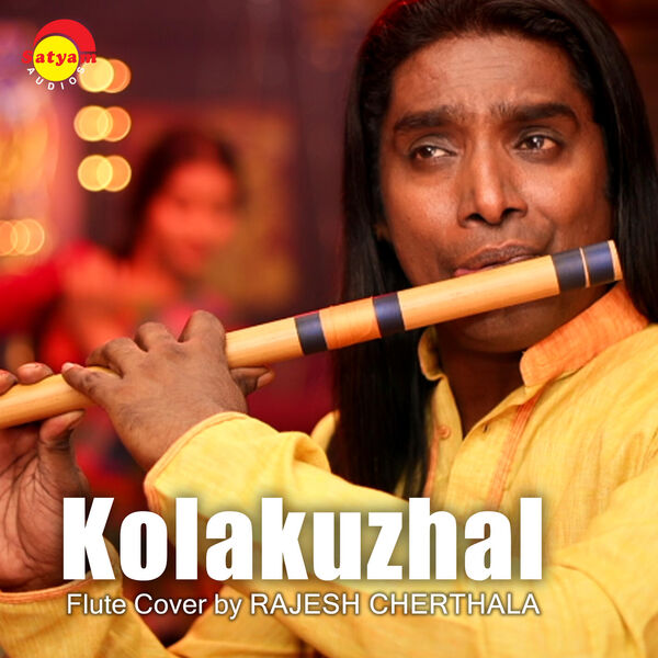 Rajesh Cherthala|Kolakuzhal (Flute Cover Version) Rajesh Cherthala|Kolakuzhal (Flute Cover Version)