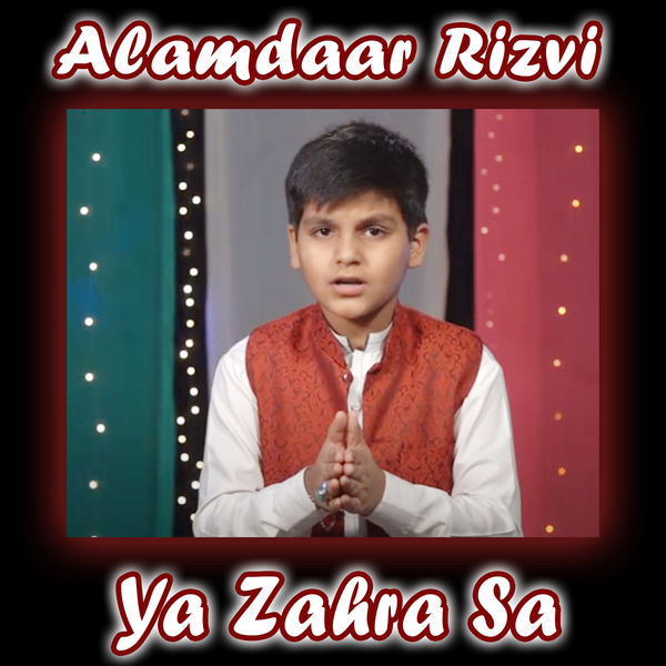 Alamdaar Rizvi - Ya Zahra Sa - Single Alamdaar Rizvi - Ya Zahra Sa - Single