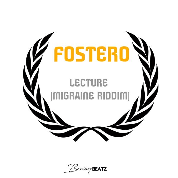 Fostero - Lecture (Migraine Riddim) Fostero - Lecture (Migraine Riddim)