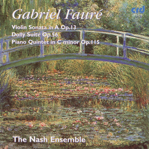 Gabriel Fauré|Fauré: Violin Sonata In A Op.13, Dolly Suite Op.56, Piano Quintet In C Minor Op.115