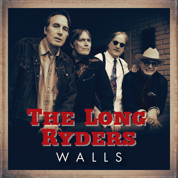 The Long Ryders|Walls (Single Edit) The Long Ryders|Walls (Single Edit)