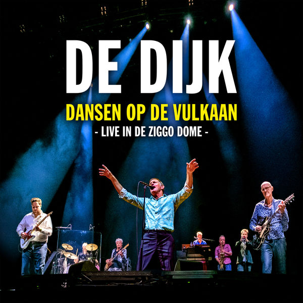 De Dijk|Dansen Op De Vulkaan (live in de Ziggo Dome) De Dijk|Dansen Op De Vulkaan (live in de Ziggo Dome)