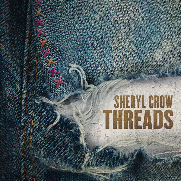 Sheryl Crow - Threads Sheryl Crow - Threads