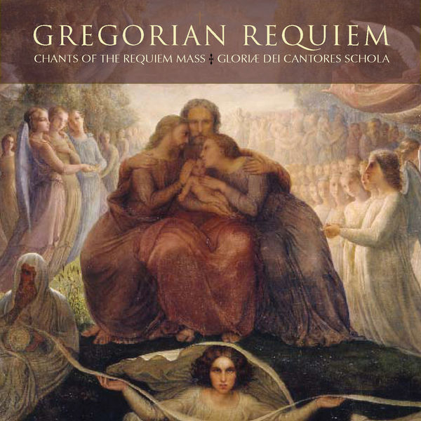 Gloriæ Dei Cantores - Gregorian Requiem: Chants of the Requieum Mass Gloriæ Dei Cantores - Gregorian Requiem: Chants of the Requieum Mass