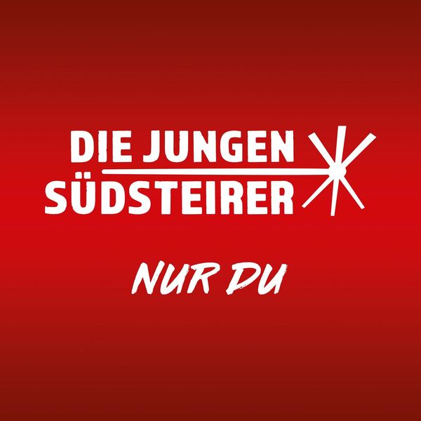 Die jungen Südsteirer - Nur du Die jungen Südsteirer - Nur du