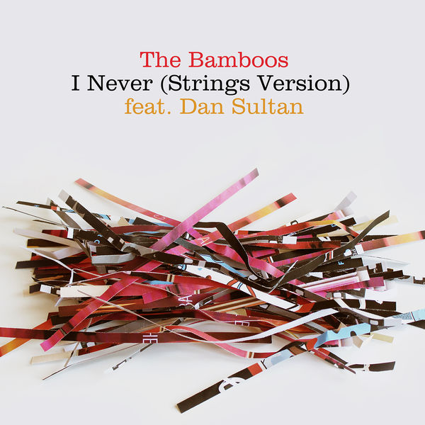 The Bamboos|I Never (feat. Dan Sultan)  (Strings Version)