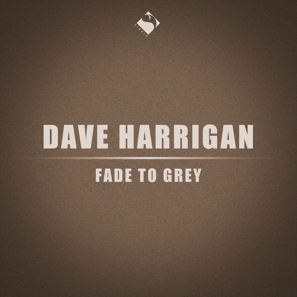 Dave Harrigan|Fade to Grey